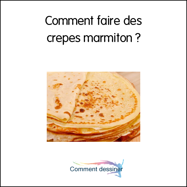 Comment faire des crepes marmiton